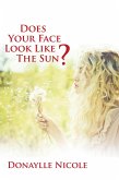 Does Your Face Look Like the Sun? (eBook, ePUB)