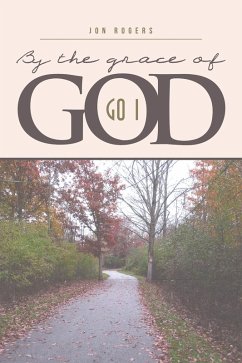 By the Grace of God (eBook, ePUB) - Rogers, Jon