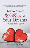 How to Attract the Man of Your Dreams (eBook, ePUB)
