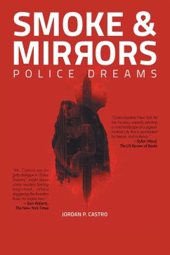 Smoke and Mirrors: Police Dreams (eBook, ePUB) - Castro, Jordan P.