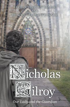 Nicholas Gilroy (eBook, ePUB) - Gemme, Father Stephen; O'Connor, Deacon George