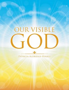 Our Visible God (eBook, ePUB) - Aldridge-Hinkle, Patricia