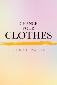 Change Your Clothes (eBook, ePUB) - Davis, Terri