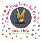 Guinea Pigs Love to Dance (eBook, ePUB)