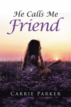 He Calls Me Friend (eBook, ePUB) - Parker, Carrie