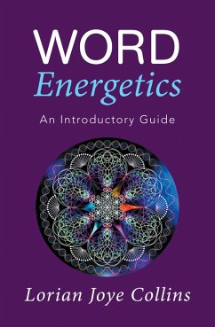 Word Energetics (eBook, ePUB) - Collins, Lorian Joye