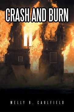 Crash and Burn (eBook, ePUB) - Caulfield, Melly B.