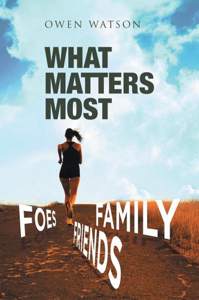 What Matters Most: Family, Friends, and Foes (eBook, ePUB)