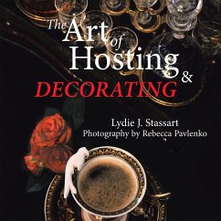The Art of Hosting and Decorating (eBook, ePUB) - Stassart, Lydie J.