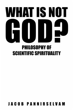 What Is Not God? (eBook, ePUB) - Pannirselvam, Jacob