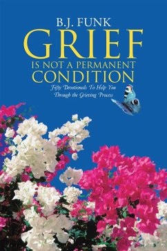 Grief Is Not a Permanent Condition (eBook, ePUB) - Funk, B. J.