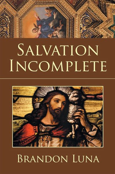 Salvation Incomplete (eBook, ePUB) Salvation Incomplete (eBook, ePUB)