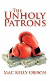 The Unholy Patrons (eBook, ePUB)