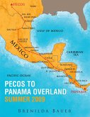 Pecos to Panama Overland Summer 2009 (eBook, ePUB)