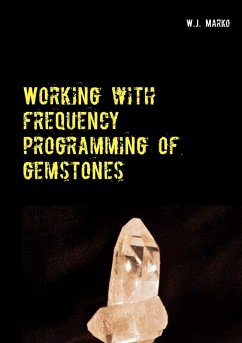 Working with frequency programming of gemstones (eBook, ePUB) Working with frequency programming of gemstones (eBook, ePUB)