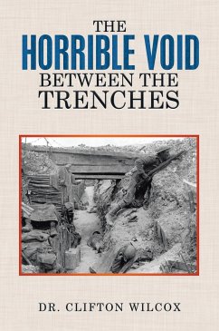 The Horrible Void Between the Trenches (eBook, ePUB) - Wilcox, Clifton