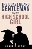 The Coast Guard Gentleman and the High School Girl (eBook, ePUB)