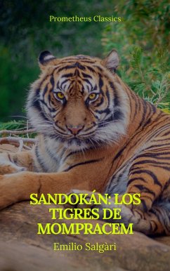 Sandokán: Los tigres de Mompracem (Prometheus Classics) (eBook, ePUB) - Salgàri, Emilio; Classics, Prometheus