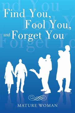 Cover Find You, Fool You, and Forget You (eBook, ePUB)