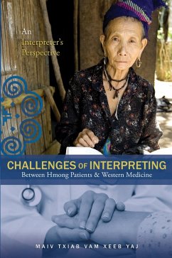 Challenges of Interpreting Between Hmong Patients & Western Medicine (eBook, ePUB) - Yaj, Maiv Txiab Vam Xeeb