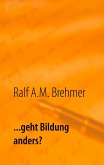 ... geht Bildung anders? (eBook, ePUB) ... geht Bildung anders? (eBook, ePUB)