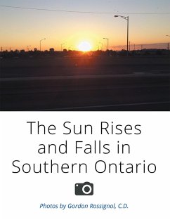 The Sun Rises and Falls in Southern Ontario (eBook, ePUB) - Rossignol C. D, Gordon