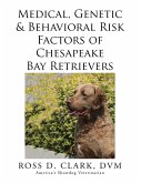 Medical, Genetic & Behavioral Risk Factors of Chesapeake Bay Retrievers (eBook, ePUB)
