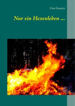 Nur ein Hexenleben ... (eBook, ePUB) - Goeritz, Uwe