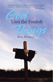 God Uses the Foolish Things (eBook, ePUB)