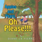 Apples and Pears, Oh Please!!! (eBook, ePUB)