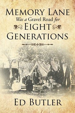 Memory Lane Was a Gravel Road for Eight Generations (eBook, ePUB) - Butler, Ed