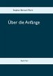 Über die Anfänge (eBook, ePUB) - Bild 1