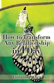 How to Transform Any Relationship in 1 Day (eBook, ePUB)