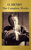 The Complete Works of O. Henry: Short Stories, Poems and Letters (illustrated, Annotated and Active TOC) (A to Z Classics) (eBook, ePUB)