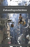 Zukunftsgeschichten (eBook, ePUB) Zukunftsgeschichten (eBook, ePUB)