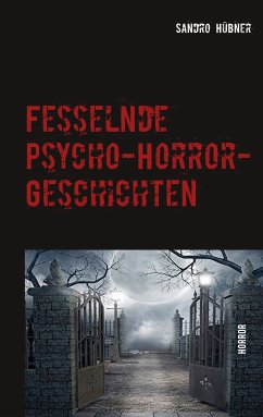 Fesselnde Psycho-Horror-Geschichten (eBook, ePUB) - Hübner, Sandro