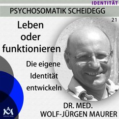 Leben oder Funktionieren - Die eigene Identität entwickeln (MP3-Download) - Dr. med. Maurer, Wolf-Jürgen