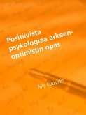 Positiivista psykologiaa arkeen-Optimistin opas (eBook, ePUB)