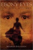 Ebony Eyes A Murder Mystery (eBook, ePUB) Ebony Eyes A Murder Mystery (eBook, ePUB)