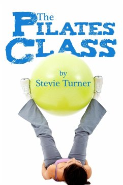 The Pilates Class (eBook, ePUB) - Turner, Stevie