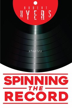 Cover Spinning the Record: Stories (eBook, ePUB)