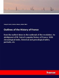 Outlines of the History of France - Guizot, François;Masson, Gustave;Black, Robert