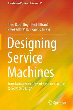 Designing Service Machines - Roy, Ram Babu;Lillrank, Paul;V. K., Sreekanth