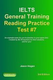 IELTS General Training Reading Practice Test #7. An Example Exam for You to Practise in Your Spare Time. Created by IELTS Teachers for their students, and for you! (IELTS General Training Reading Practice Tests, #7) (eBook, ePUB)