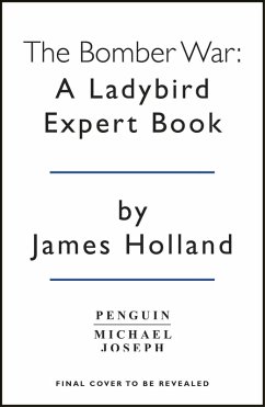 The Bomber War: A Ladybird Expert Book (eBook, ePUB) - Holland, James