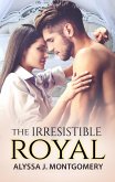 The Irresistible Royal (Royal Affairs, #4) (eBook, ePUB)