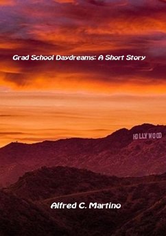 Grad School Daydreams (eBook, ePUB) - Martino, Alfred C