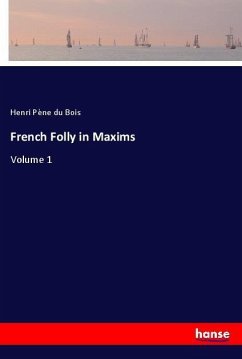 French Folly in Maxims - Pène du Bois, Henri