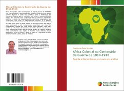 África Colonial no Centenário da Guerra de 1914-1918 - Almeida, Eugénio da Costa