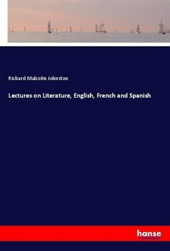 Lectures on Literature, English, French and Spanish - Johnston, Richard Malcolm